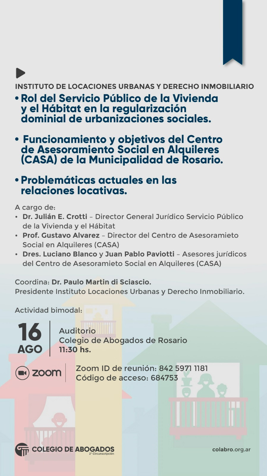 Rol del Servicio Público de la Vivienda y el Hábitat en la regularización dominial de urbanizaciones sociales. Funcionamiento y objetivos del Centro de Asesoramiento Social en Alquileres (CASA)..16/08